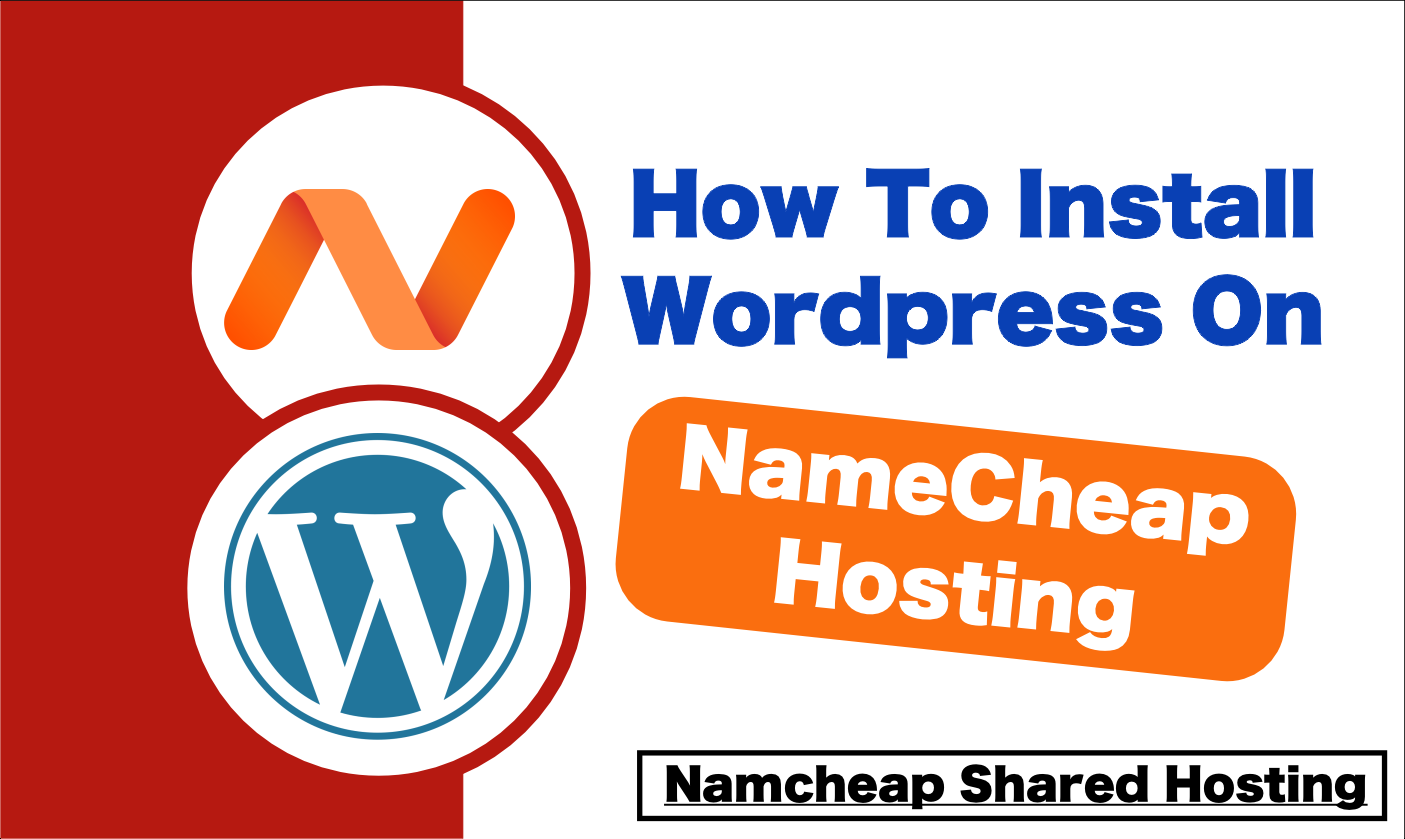 How to Install Wordpress On NameCheap Shared Hosting 2025 - Beginner's Guide